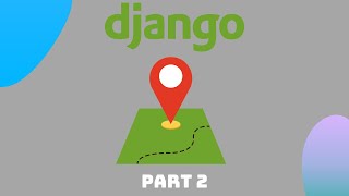 How To Build A GeoLocation App With Django Part 22 [upl. by Brian]