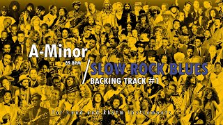 Slow Rock Blues Backing Track  AMinor1  HAVE FUN [upl. by Yager445]