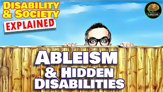 Ableism amp Hidden Disability  Disability amp Society Explained [upl. by Dressler256]