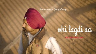 Ohi lagdi aa  Arjan Dhillon  Famous Sardar studio [upl. by Anawit]