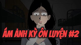 Truyện Kinh Dị Ngắn Ám Ảnh Kỳ Ôn Luyện 2 [upl. by Dibbrun]