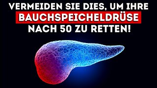 Alter 50 Diese häufigen Gewohnheiten ruinieren Ihre Bauchspeicheldrüse jetzt aufhören [upl. by Mirth239]