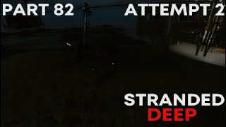 Lets Play STRANDED DEEP PART 82 Attempt 2 [upl. by Ayisan]