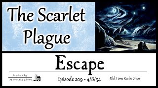 Escape The Scarlet Plague Episode 209 1950s Adventure Mystery Old Time Radio Shows [upl. by Odel]