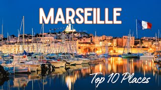 Discover Marseille France A Visual Feast of Iconic DestinationsTop ten Tourist places to visit [upl. by Erlewine]