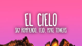 Sky Rompiendo Feid Myke Towers  El Cielo [upl. by Paulita]