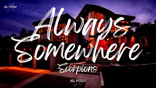 Scorpions  Always Somewhere Lyrics [upl. by Cyma]