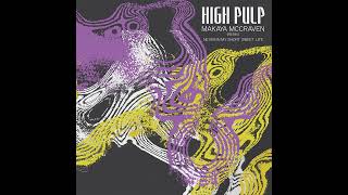 High Pulp  quotNever In My Short Sweet Life feat MonoNeonquot Makaya McCraven Remix [upl. by Weinman]