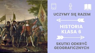 Historia klasa 6 2 Skutki odkryć geograficznych Uczymy się razem [upl. by Yajeet]