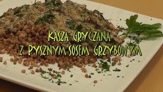 Kasza gryczana z pysznym sosem grzybowym  Smakkujawpl HD [upl. by Releehw]