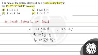 The ratio of the distance traveled by a freely falling body in the \ 1\text st  2\text [upl. by Ppilihp]