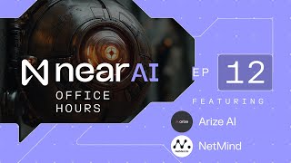 NEAR AI office hours with Arize AI and NetMind [upl. by Cory]