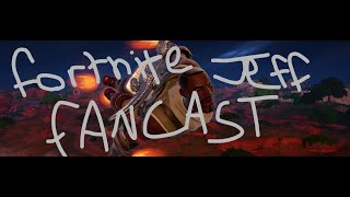 FORTNITE JEFF FANCAST [upl. by Richma504]