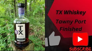 TX Whiskey Tawny Port Finish [upl. by Luca]