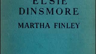 Elsie Dinsmore by Martha FINLEY read by Various  Full Audio Book [upl. by Aneral]