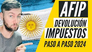 ⭕️AFIP  DEVOLUCIÓN de IMPUESTOS 👉🏻 PASO A PASO 👉🏻 2024 [upl. by Egiedan]