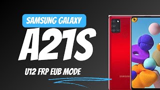 SAMSUNG A21S  A217F U12 FRP EUB MODE [upl. by Plossl837]