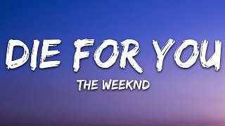 The Weeknd  DIE FOR YOU Lyrics [upl. by Yirinec]