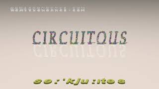 circuitous  pronunciation  Examples in sentences and phrases [upl. by Eyk]