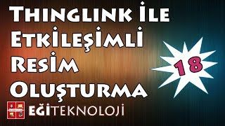 Thinglink ile Etklişimli Resim Oluşturma  EğitimVideo 18 [upl. by Neelehtak413]