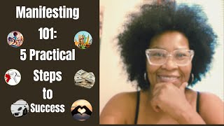 Manifesting 101 5 Practical Steps to Success [upl. by Thorvald]