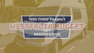 1995 FORD TRANSIT WESTFALIA NUGGET MK5 RESTORATION PART 1 [upl. by Lock]