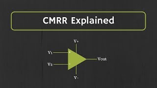 OpAmp CMRR Common Mode Rejection Ratio Explained with example [upl. by Fantasia]