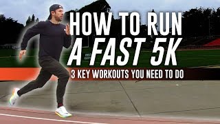 How to Run a Fast 5K 3 Key Workouts You Need to Do [upl. by Ellehcer279]