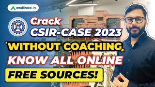 CSIR Recruitment 2023  Free Online Sources  Preparation Strategy  CSIR CASE Notification 2023 [upl. by Aikkan]