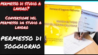 Come fare la conversione da permesso di studio a lavoroal termine degli studi [upl. by Apilef962]