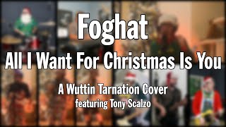 Wuttin Tarnation  All I Want For Christmas Is You Foghat Cover featuring Tony Scalzo [upl. by Annazus]