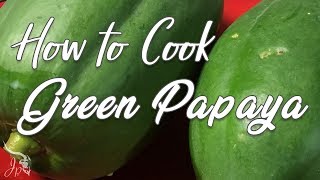 How to Cook Green Papaya [upl. by Garv]