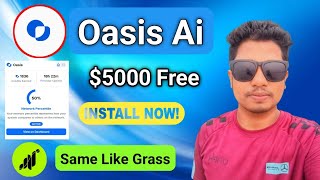 Oasis Ai  Airdrop Same Like Grass  Join Now Earn 5000 Dollar Free  Early User Join Fast [upl. by Anahpets342]