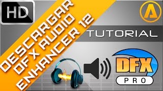 Descargar e Instalar DFX Audio Enhancer 12 Pro Aumenta y Mejora la Calidad de Audio [upl. by Ingram]