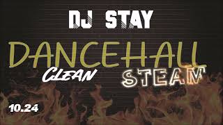 CLEAN DANCEHALL STEAM OCT 2024 BY DJ STAY [upl. by Dawkins]