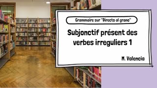 Subjonctif présent en espagnol verbes irreguliers 1 [upl. by Sanborne905]