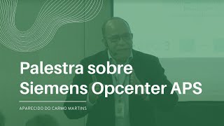 Palestra sobre Siemens Opcenter APSPreactor  Campinas [upl. by Brainard365]