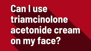 Can I use triamcinolone acetonide cream on my face [upl. by Adamson31]