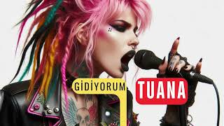 Gidiyorum TUANA [upl. by Torin]