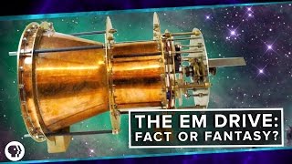 The EM Drive Fact or Fantasy [upl. by Sheffield]