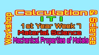 ITI1st YearWorkshop Calculation amp ScienceWeek 7Material SciencePhysical and Mechanical Property [upl. by Akeihsal]