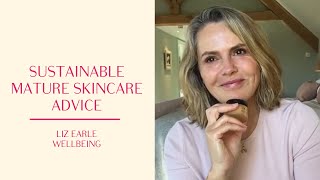 Sustainable skincare advice for maturing skin  Liz Earle Wellbeing [upl. by Cecile144]