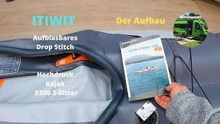 Aufbau Kajak ITIWIT X500 2Sitzer Drop Stitch Hochdruck X500 [upl. by Sidnala195]