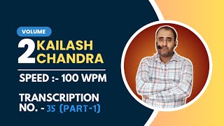 KAILASH CHANDRA  TRANSCRIPTION NO 35 PART1  SPEED  100 WPM  AKSHATA CLASSES [upl. by Schapira]