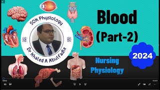 Blood physiology part2 Nursing 52024 by Dr Khaled A Abulfadle [upl. by Slaughter]