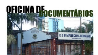 DOCUMENTÁRIO  ECOLA MARECHAL BORMAN [upl. by Modestia653]