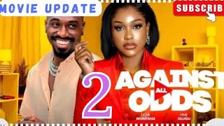 AGAINST ALL ODDS 2 Nollywood Nigerian Movie Update Uche Montana 2024 [upl. by Wilburt]