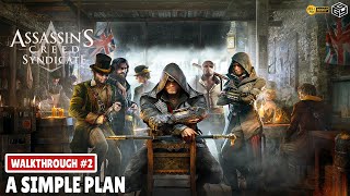 ASSASSINS CREED SYNDICATE Walkthrough 2  A SIMPLE PLAN \u00100 SYNC No Commentary [upl. by Cralg]