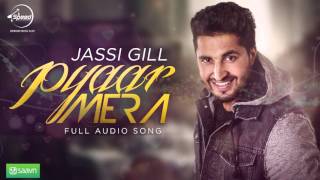 Pyar Mera Full Audio Song  Jassi Gill  Punjabi Song Collection  Speed Records [upl. by Sabella]