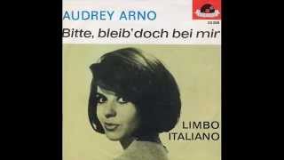 Audrey Arno ‎– Bitte Bleib Doch Bei Mir 1963 [upl. by Hachman]